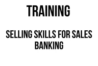TRAINING SELLING SKILLS FOR SALES BANKING