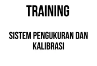 TRAINING SISTEM PENGUKURAN DAN KALIBRASI