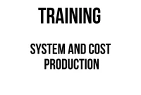 TRAINING SYSTEM AND COST PRODUCTION TRAINING SYSTEM AND COST PRODUCTION