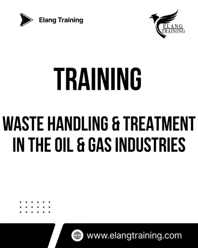 TRAINING WASTE HANDLING & TREATMENT IN THE OIL & GAS INDUSTRIES