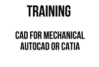 TRAINING CAD FOR MECHANICAL AUTOCAD OR CATIA TRAINING CAD FOR MECHANICAL AUTOCAD OR CATIA