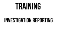 TRAINING INVESTIGATION REPORTING