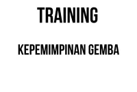 TRAINING KEPEMIMPINAN GEMBA TRAINING KEPEMIMPINAN GEMBA
