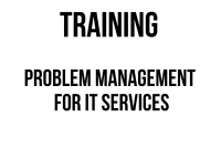 TRAINING PROBLEM MANAGEMENT FOR IT SERVICES