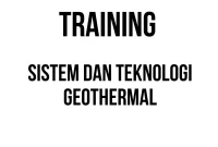 TRAINING SISTEM DAN TEKNOLOGI GEOTHERMAL TRAINING SISTEM DAN TEKNOLOGI GEOTHERMAL