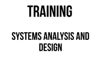 TRAINING SYSTEMS ANALYSIS AND DESIGN TRAINING SYSTEMS ANALYSIS AND DESIGN