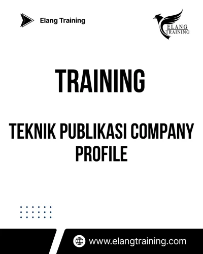 TRAINING TEKNIK PUBLIKASI COMPANY PROFILE