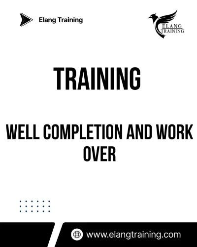 TRAINING WELL COMPLETION AND WORK OVER