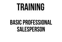 TRAINING BASIC PROFESSIONAL SALESPERSON