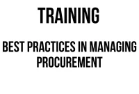 TRAINING BEST PRACTICES IN MANAGING PROCUREMENT