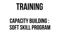 TRAINING CAPACITY BUILDING : SOFT SKILL PROGRAM