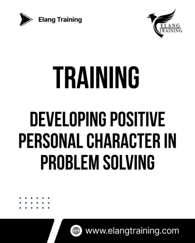 TRAINING DEVELOPING POSITIVE PERSONAL CHARACTER IN PROBLEM SOLVING