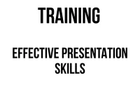 TRAINING EFFECTIVE PRESENTATION SKILLS
