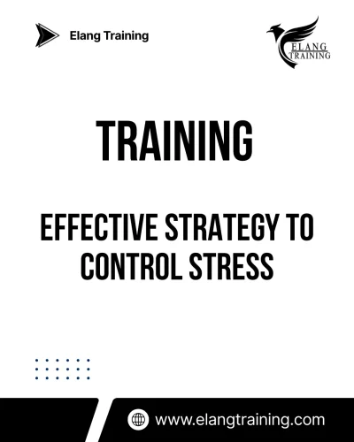 TRAINING EFFECTIVE STRATEGY TO CONTROL STRESS