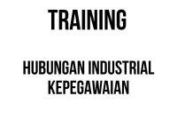 TRAINING HUBUNGAN INDUSTRIAL KEPEGAWAIAN