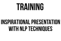 TRAINING INSPIRATIONAL PRESENTATION with NLP TECHNIQUES