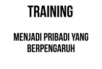 TRAINING MENJADI PRIBADI YANG BERPENGARUH