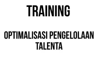 TRAINING OPTIMALISASI PENGELOLAAN TALENTA