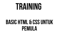 TRAINING BASIC HTML & CSS UNTUK PEMULA training coding untuk pemula