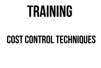 TRAINING COST CONTROL TECHNIQUES training budgeting & cost control
