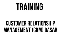 TRAINING CUSTOMER RELATIONSHIP MANAGEMENT (CRM) DASAR training sales & marketing