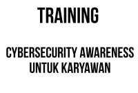 TRAINING CYBERSECURITY AWARENESS UNTUK KARYAWAN training keamanan siber