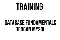 TRAINING DATABASE FUNDAMENTALS DENGAN MYSQL training sistem informasi