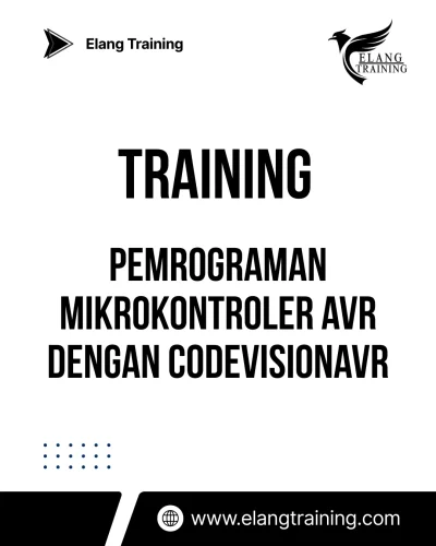 TRAINING PEMROGRAMAN MIKROKONTROLER AVR DENGAN CODEVISION AVR