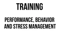 TRAINING PERFORMANCE, BEHAVIOR AND STRESS MANAGEMENT training stress management