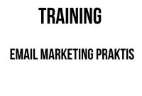 TRAINING EMAIL MARKETING PRAKTIS training marketing strategy