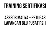 TRAINING SERTIFIKASI ASESOR MADYA - PETUGAS LAPANGAN BLU PUSAT P2H sertifikasi pendamping lapangan BLU