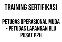 TRAINING SERTIFIKASI PETUGAS OPERASIONAL MUDA - PETUGAS LAPANGAN BLU PUSAT P2H sertifikasi pemeliharaan lingkungan