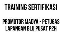 TRAINING SERTIFIKASI PROMOTOR MADYA - PETUGAS LAPANGAN BLU PUSAT P2H sertifikasi pendamping lapangan BLU