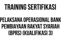 SERTIFIKASI PELAKSANA OPERASIONAL BANK PEMBIAYAAN RAKYAT SYARIAH (BPRS) (KUALIFIKASI 3) sertifikasi manajemen keuangan perbankan