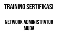 SERTIFIKASI NETWORK ADMINISTRATOR MUDA sertifikasi teknisi komputer