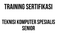 SERTIFIKASI TEKNISI KOMPUTER SPESIALIS SENIOR sertifikasi IT support