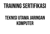 SERTIFIKASI TEKNISI UTAMA JARINGAN KOMPUTER sertifikasi network management