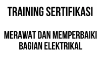 SERTIFIKASI MERAWAT DAN MEMPERBAIKI BAGIAN ELEKTRIKAL sertifikasi teknik kelistrikan