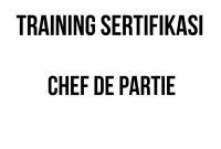 SERTIFIKASI CHEF DE PARTIE sertifikasi manajemen dapur restoran