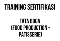 SERTIFIKASI TATA BOGA (FOOD PRODUCTION - PATISSERIE) sertifikasi food production
